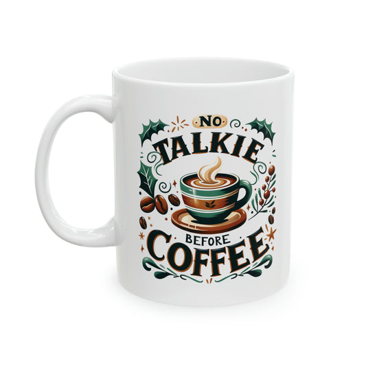 No Talkie Before Coffee Mug, 11oz